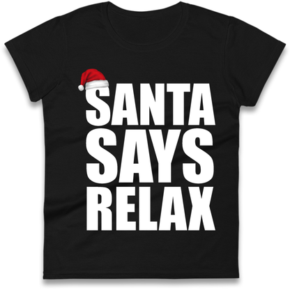 Santa Says Relax Ladies T-Shirt