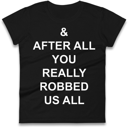 And After All You Really Robbed Us All Man City Cheats Ladies T-Shirt