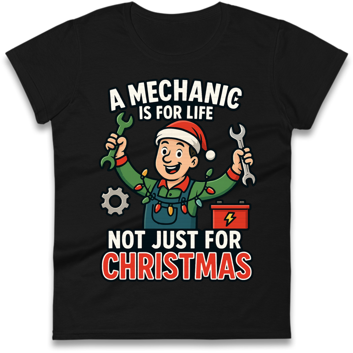 A Mechanic Is For Life Not Just For Christmas Ladies T-Shirt