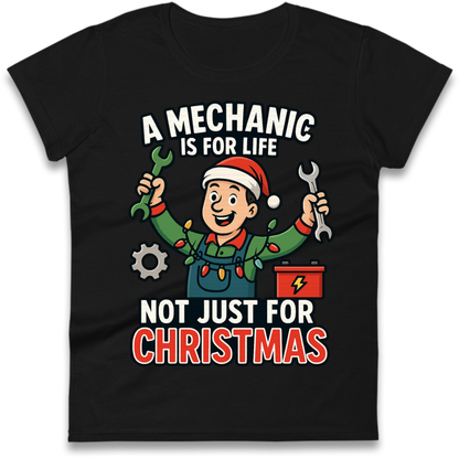 A Mechanic Is For Life Not Just For Christmas Ladies T-Shirt