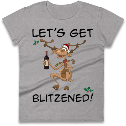 Lets Get Blitzened Ladies T-Shirt