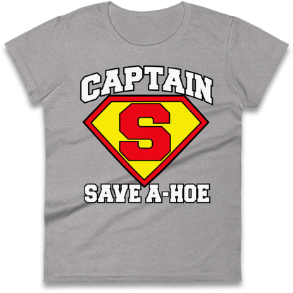 Captain Save a Hoe Ladies T-Shirt