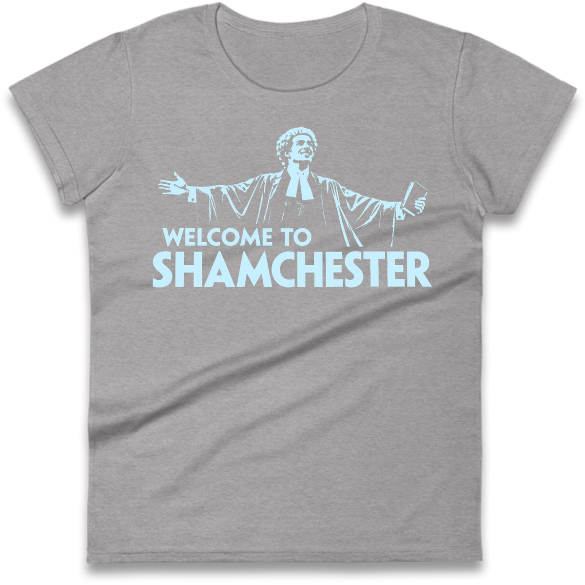 Welcome To Shamchester Ladies T-Shirt