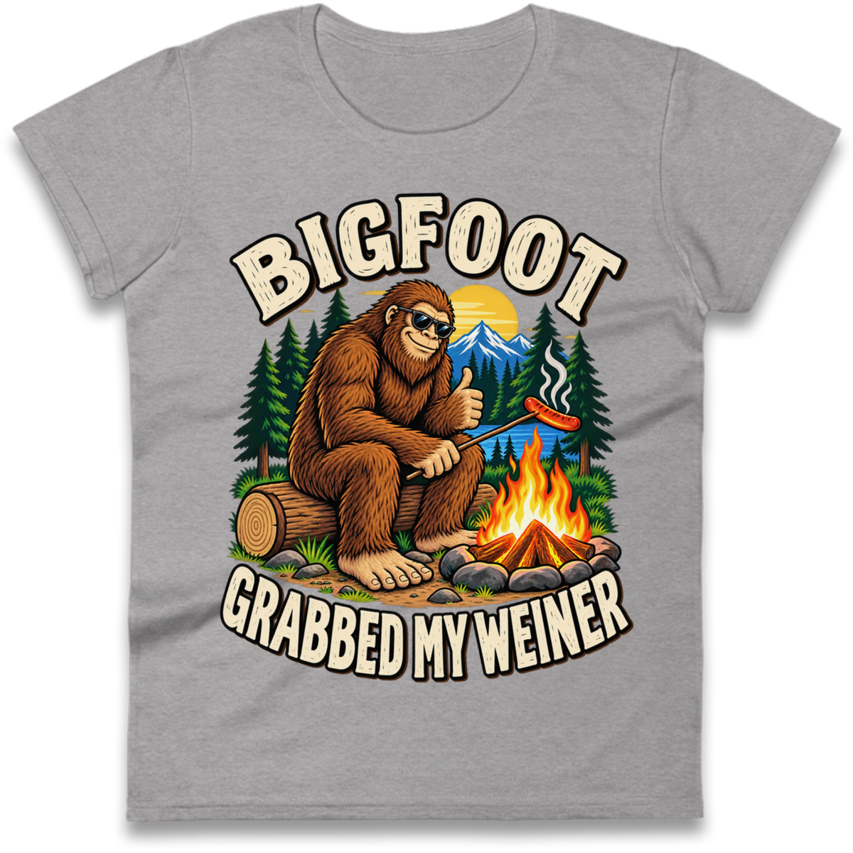 Bigfoot Grabbed My Weiner Camping Ladies T-Shirt