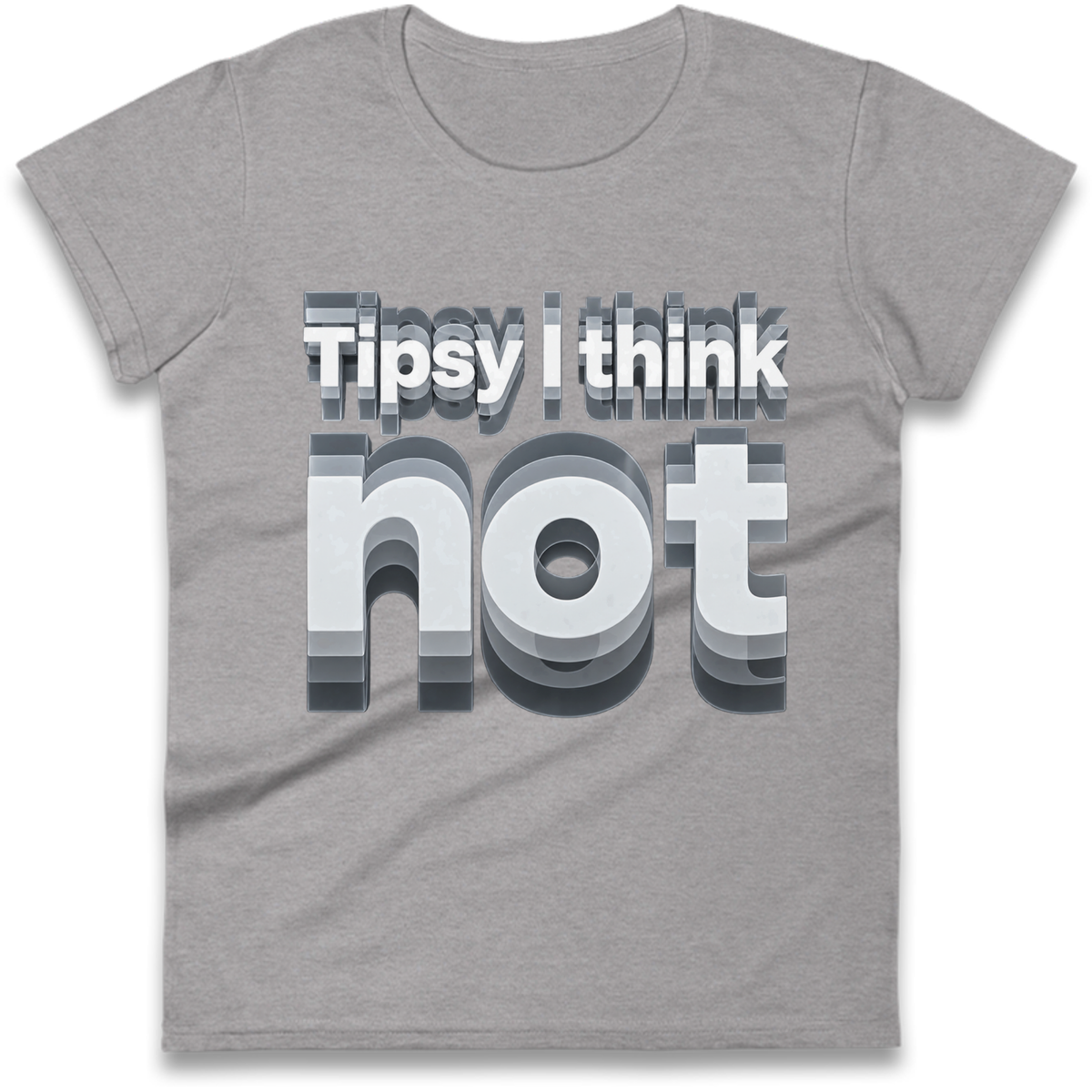 Tipsy I Think Not TikTok Viral Ladies T-Shirt