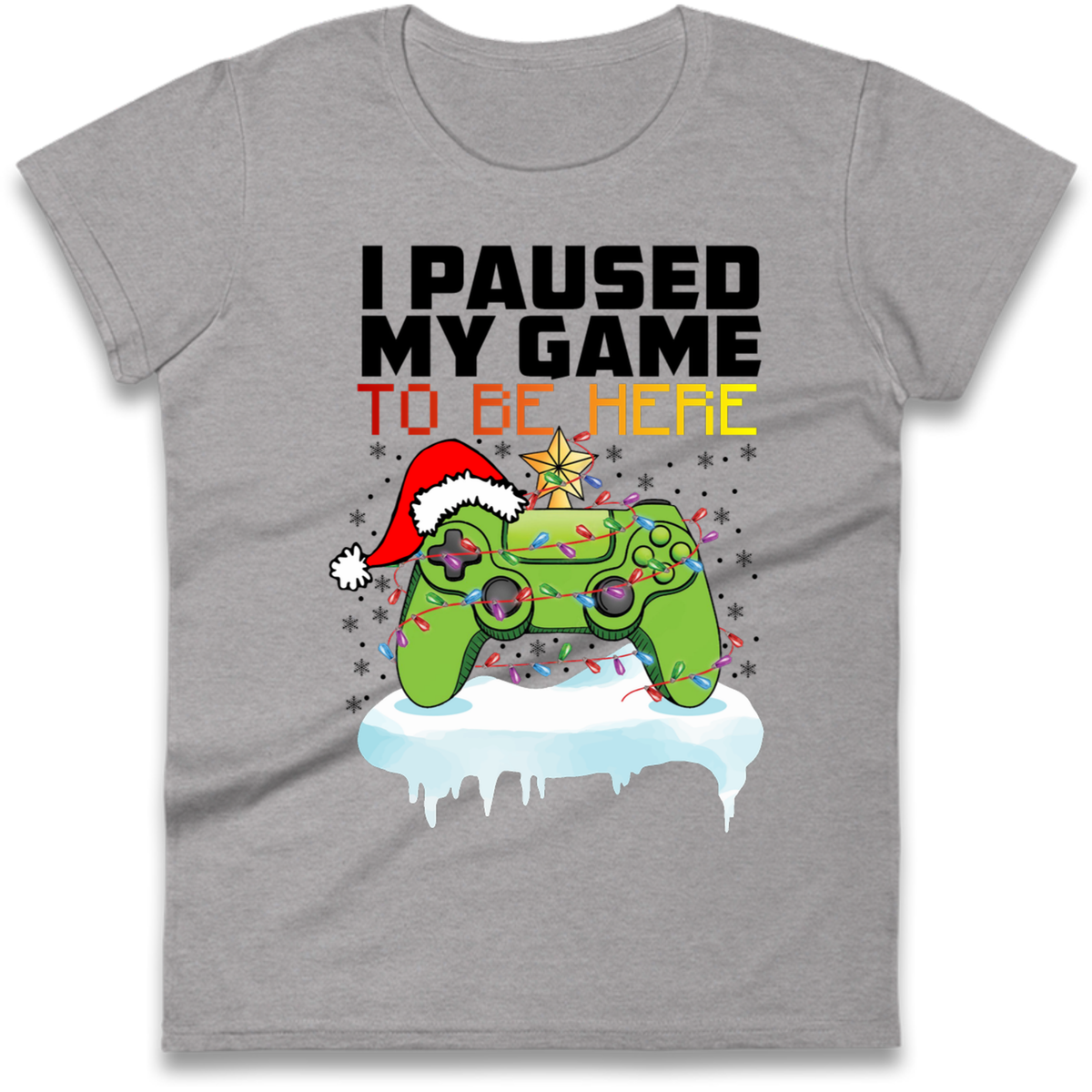 I Paused My Game Christmas Ladies T-Shirt
