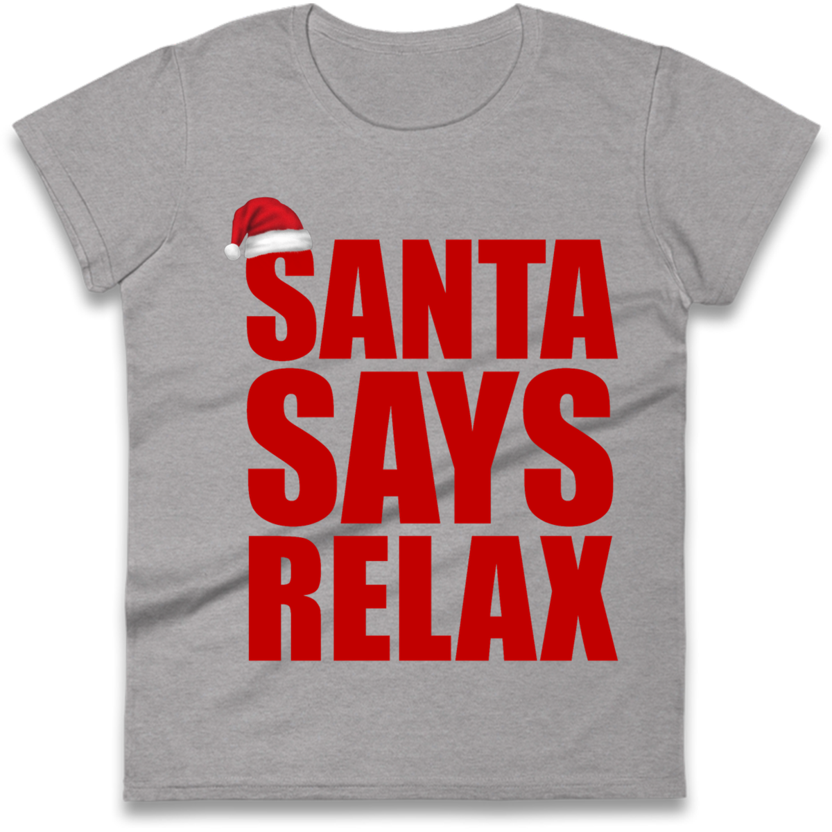 Santa Says Relax Ladies T-Shirt