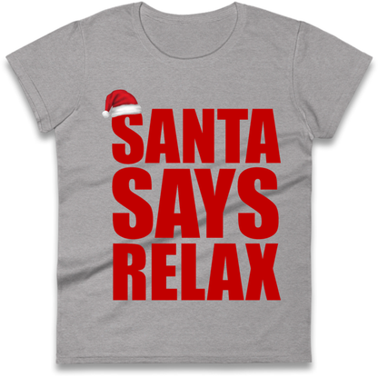 Santa Says Relax Ladies T-Shirt