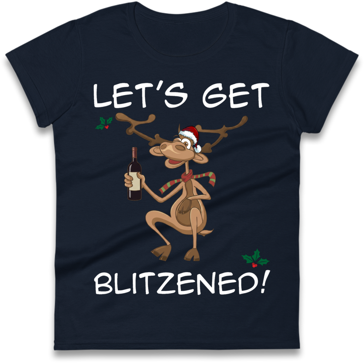 Lets Get Blitzened Ladies T-Shirt