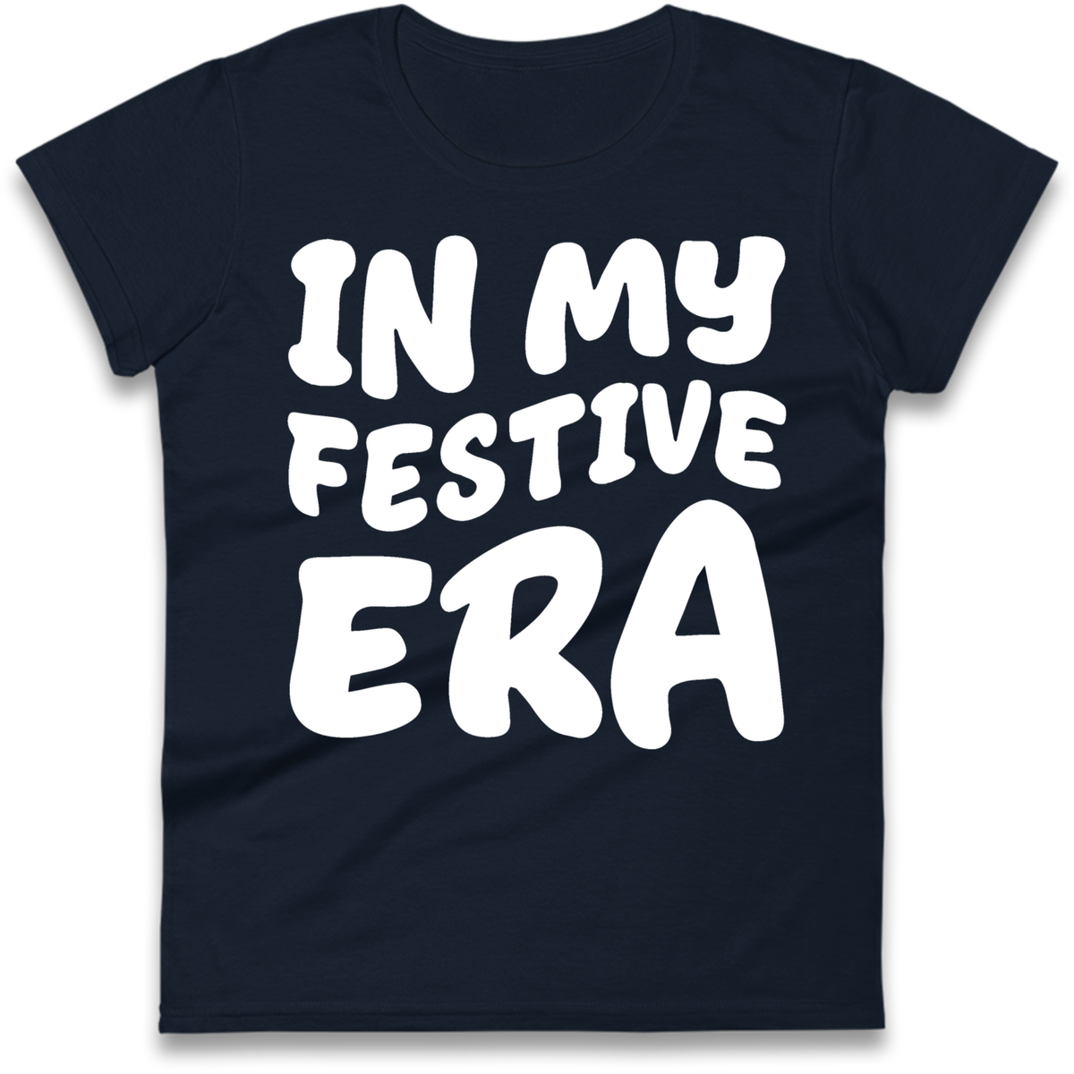 Modern Christmas Slogan Ladies T-Shirt