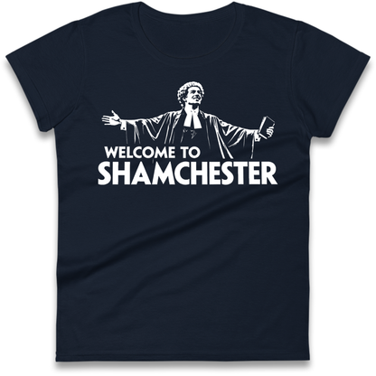 Welcome To Shamchester Ladies T-Shirt