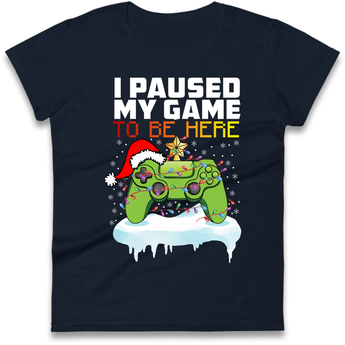 I Paused My Game Christmas Ladies T-Shirt
