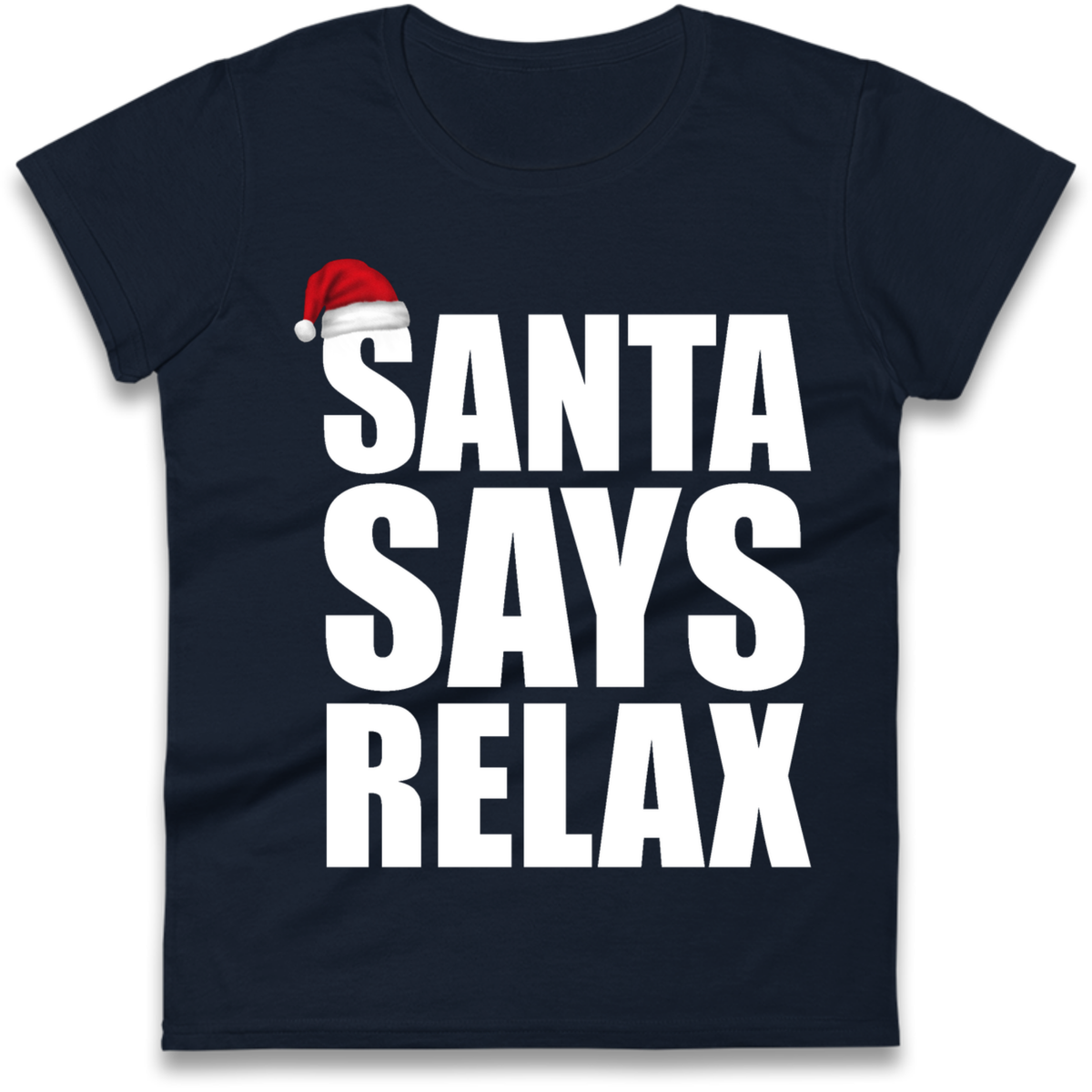 Santa Says Relax Ladies T-Shirt