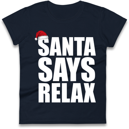Santa Says Relax Ladies T-Shirt