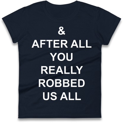 And After All You Really Robbed Us All Man City Cheats Ladies T-Shirt