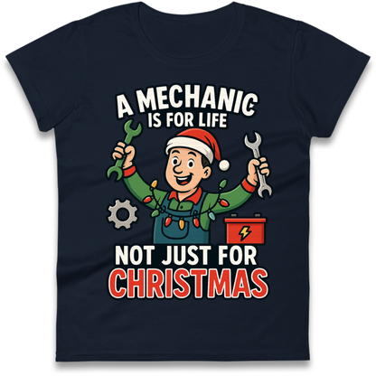 A Mechanic Is For Life Not Just For Christmas Ladies T-Shirt