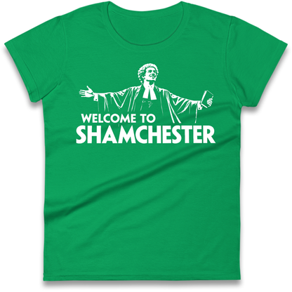 Welcome To Shamchester Ladies T-Shirt