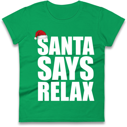 Santa Says Relax Ladies T-Shirt