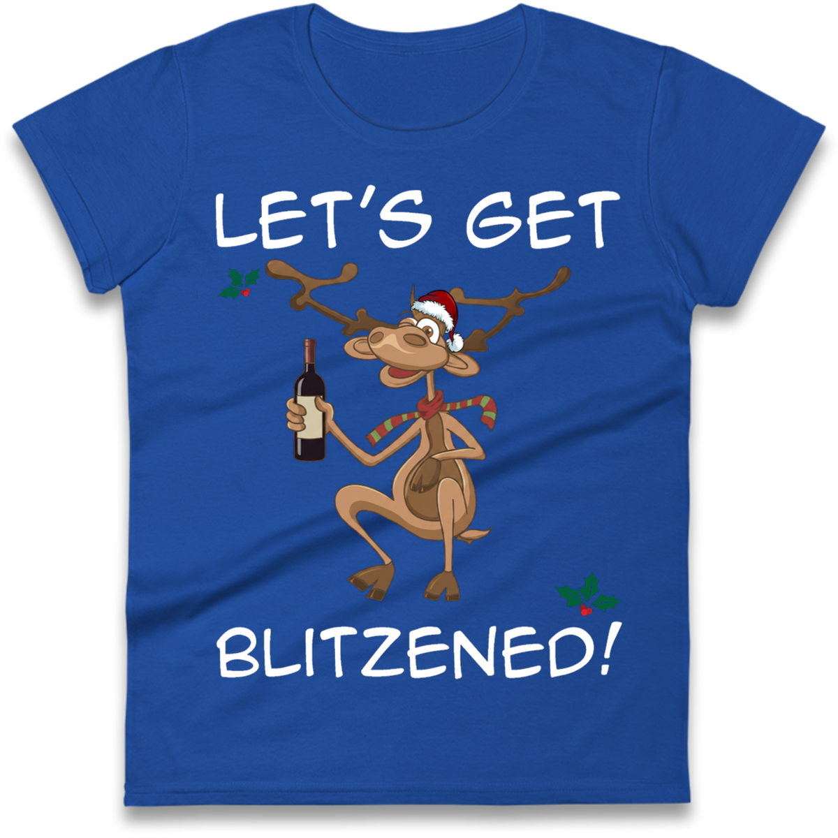 Lets Get Blitzened Ladies T-Shirt