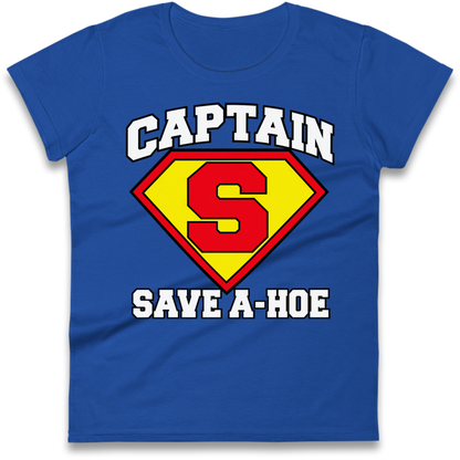 Captain Save a Hoe Ladies T-Shirt