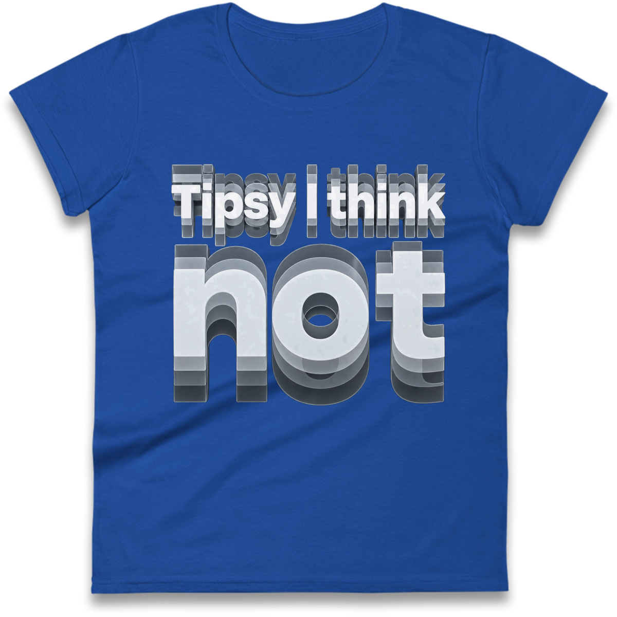 Tipsy I Think Not TikTok Viral Ladies T-Shirt