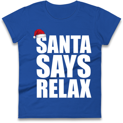 Santa Says Relax Ladies T-Shirt