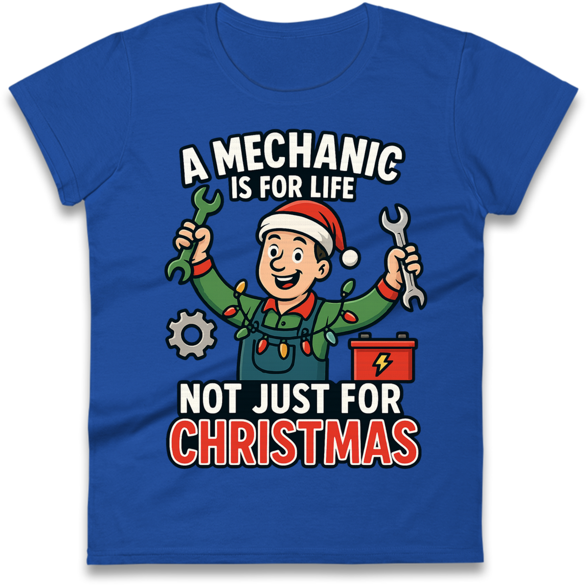 A Mechanic Is For Life Not Just For Christmas Ladies T-Shirt