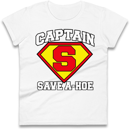Captain Save a Hoe Ladies T-Shirt
