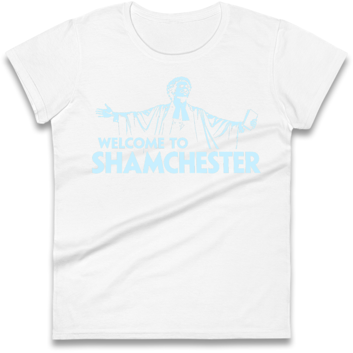 Welcome To Shamchester Ladies T-Shirt