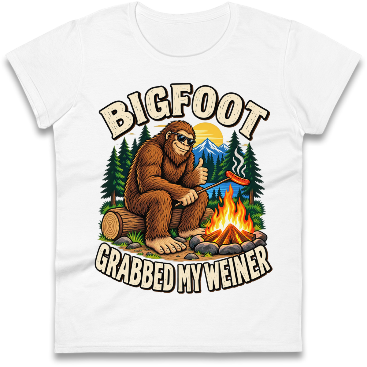 Bigfoot Grabbed My Weiner Camping Ladies T-Shirt