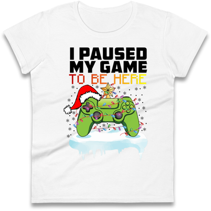 I Paused My Game Christmas Ladies T-Shirt