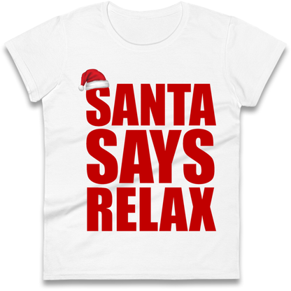 Santa Says Relax Ladies T-Shirt