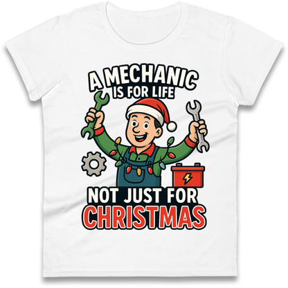 A Mechanic Is For Life Not Just For Christmas Ladies T-Shirt