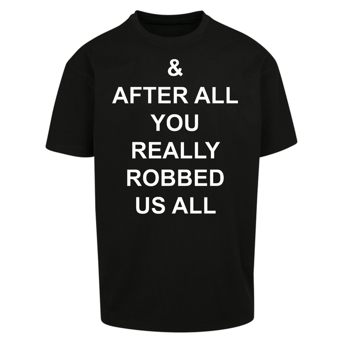 And After All You Really Robbed Us All Man City Oversized T-Shirt