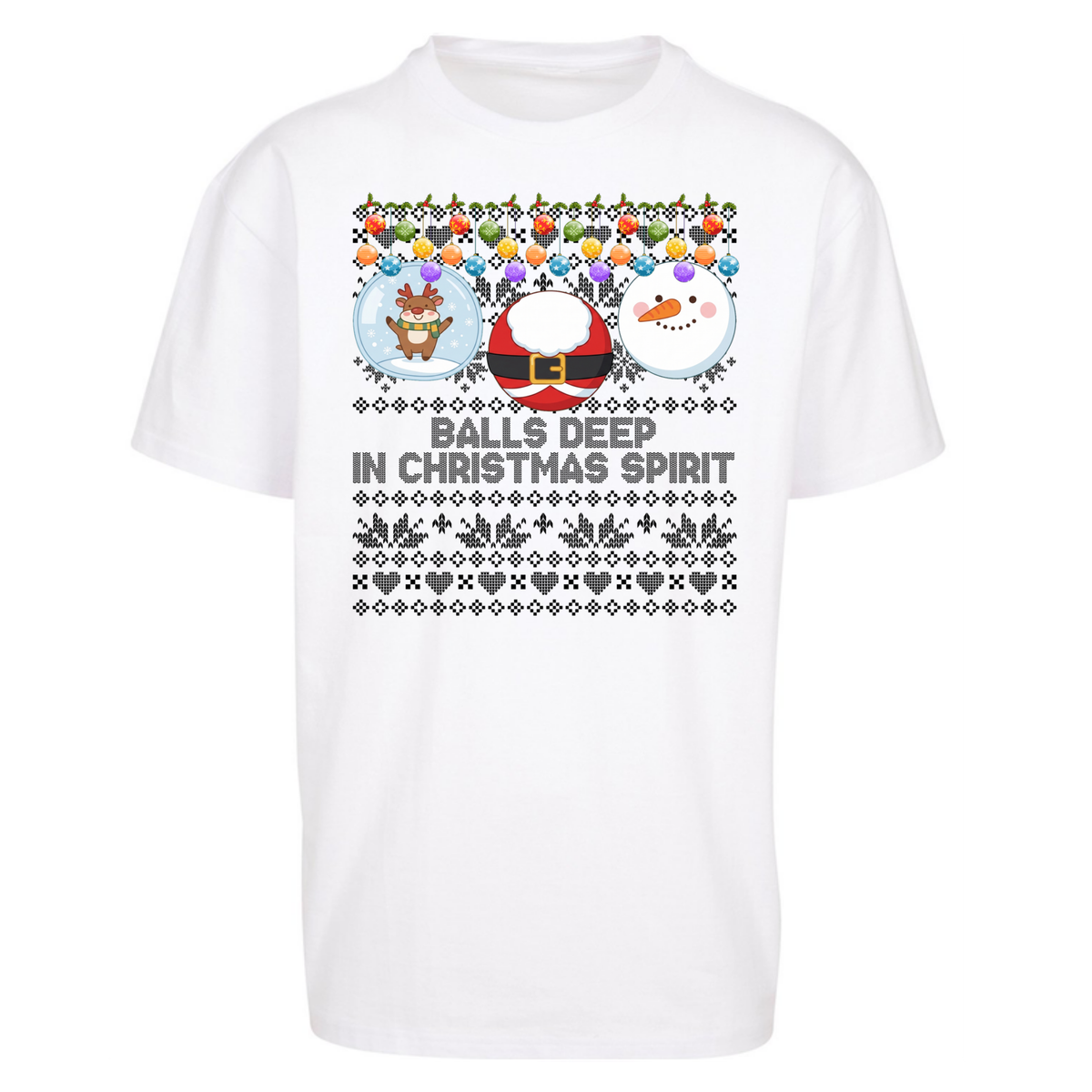 Balls Deep in Christmas Spirit Christmas Jumper Oversized T-Shirt