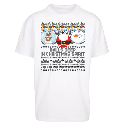 Balls Deep in Christmas Spirit Christmas Jumper Oversized T-Shirt