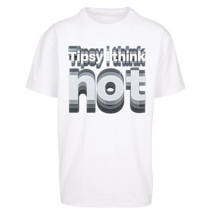 Tipsy I Think Not TikTok Viral Oversized T-Shirt