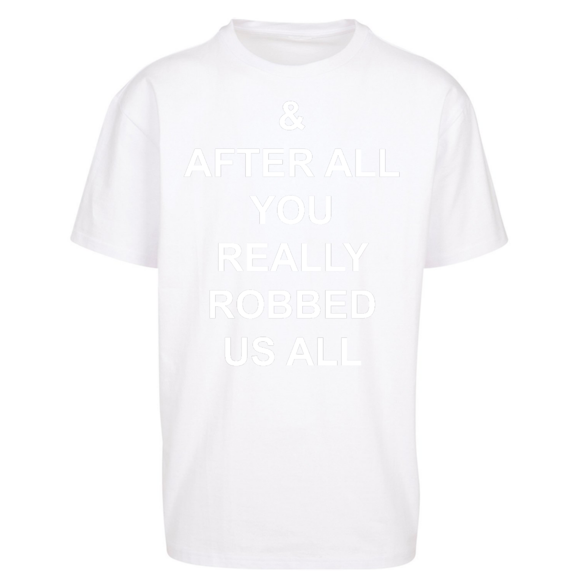 And After All You Really Robbed Us All Man City Oversized T-Shirt