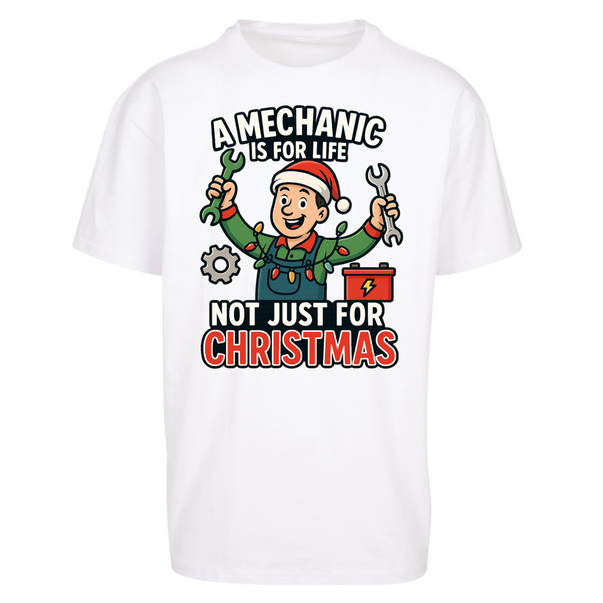 A Mechanic Is For Life Not Just For Christmas Oversized T-Shirt