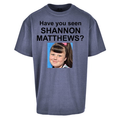 Have You Seen Shannon Matthews? Oversized T-Shirt