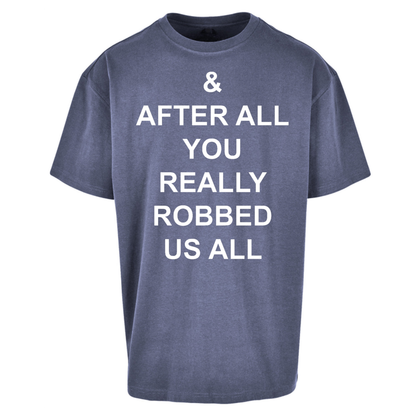 And After All You Really Robbed Us All Man City Oversized T-Shirt