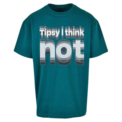 Tipsy I Think Not TikTok Viral Oversized T-Shirt