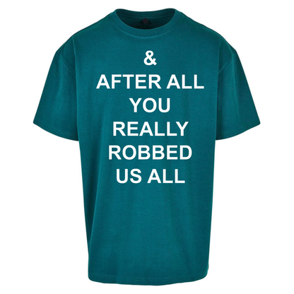 And After All You Really Robbed Us All Man City Oversized T-Shirt