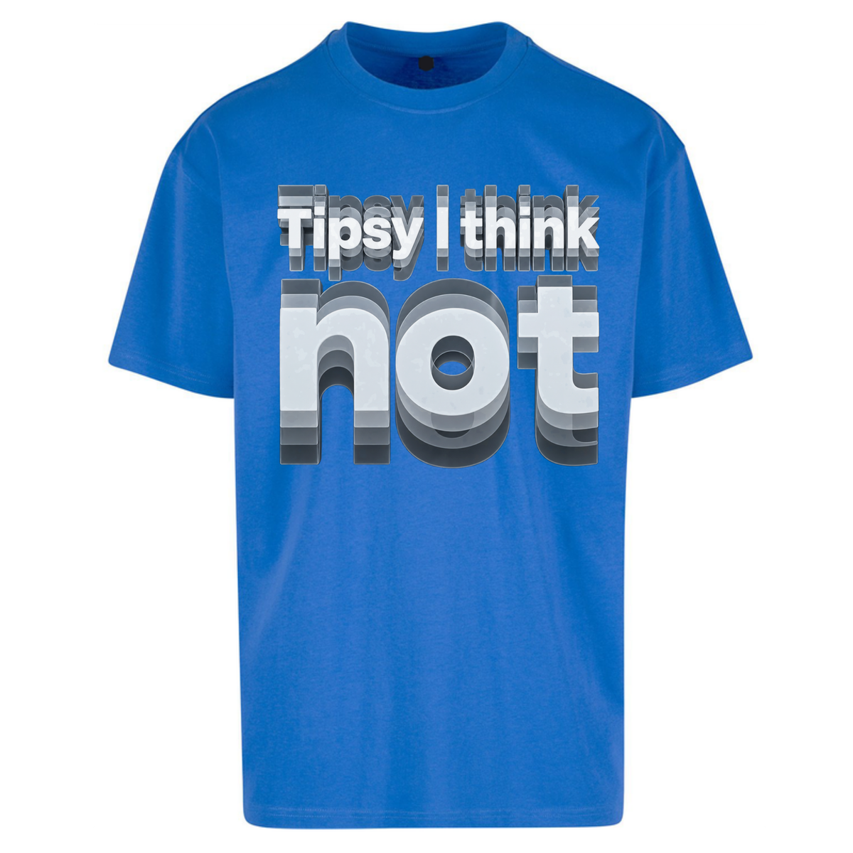 Tipsy I Think Not TikTok Viral Oversized T-Shirt