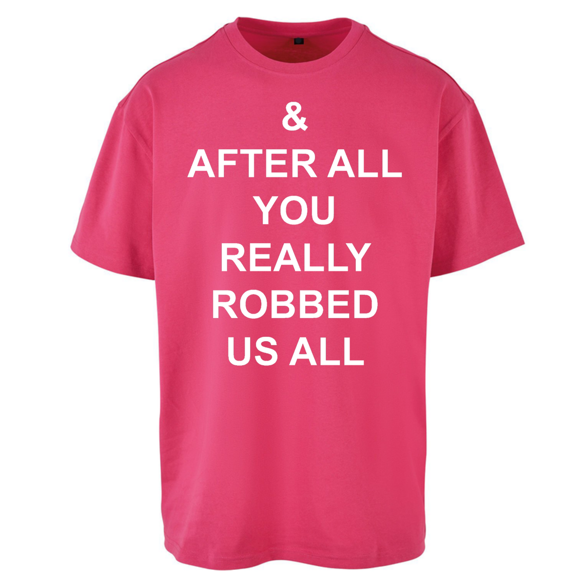 And After All You Really Robbed Us All Man City Oversized T-Shirt
