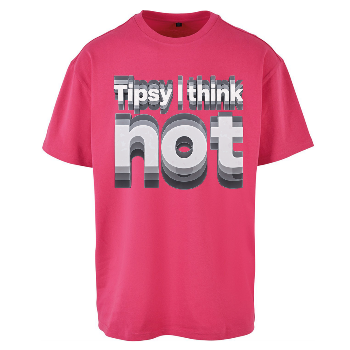 Tipsy I Think Not TikTok Viral Oversized T-Shirt
