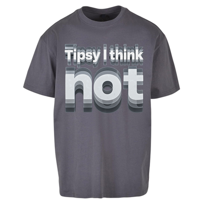 Tipsy I Think Not TikTok Viral Oversized T-Shirt
