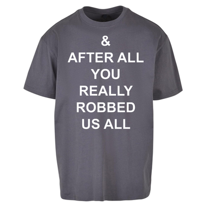 And After All You Really Robbed Us All Man City Oversized T-Shirt