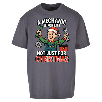 A Mechanic Is For Life Not Just For Christmas Oversized T-Shirt