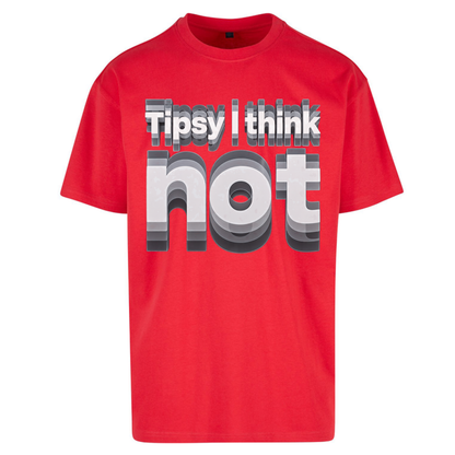 Tipsy I Think Not TikTok Viral Oversized T-Shirt